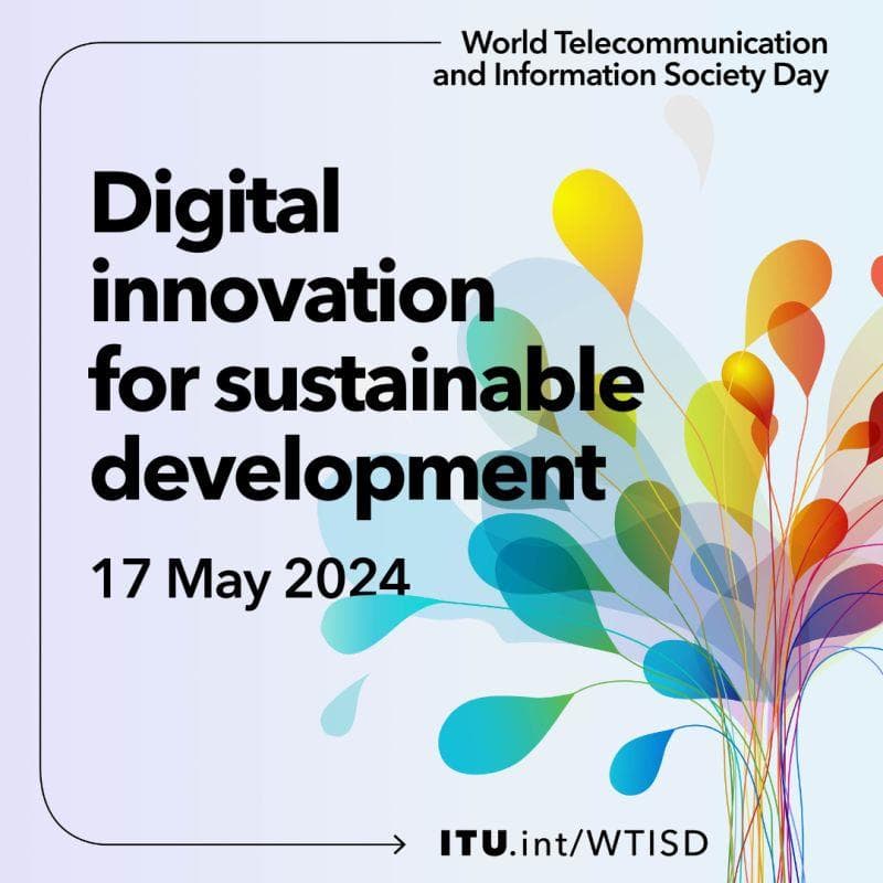 World Telecommunication & Information Society Day, 17 May 2024